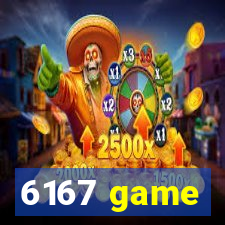 6167 game